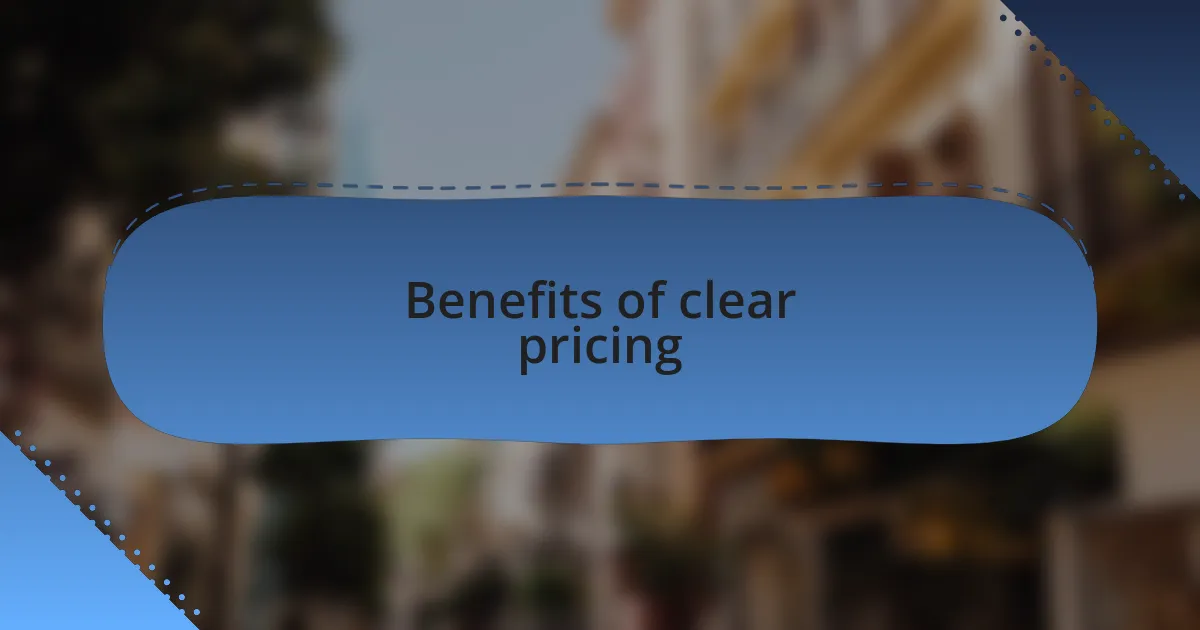 Benefits of clear pricing