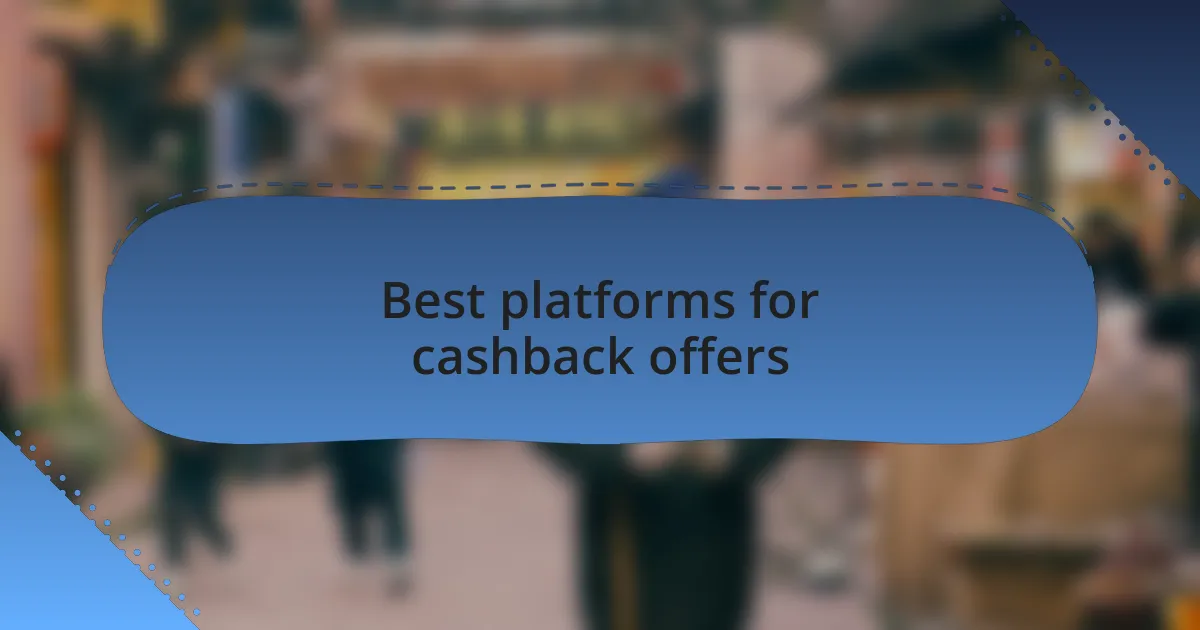 Best platforms for cashback offers
