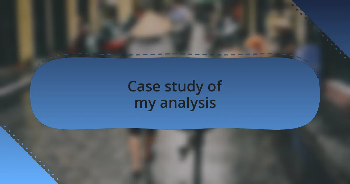 Case study of my analysis