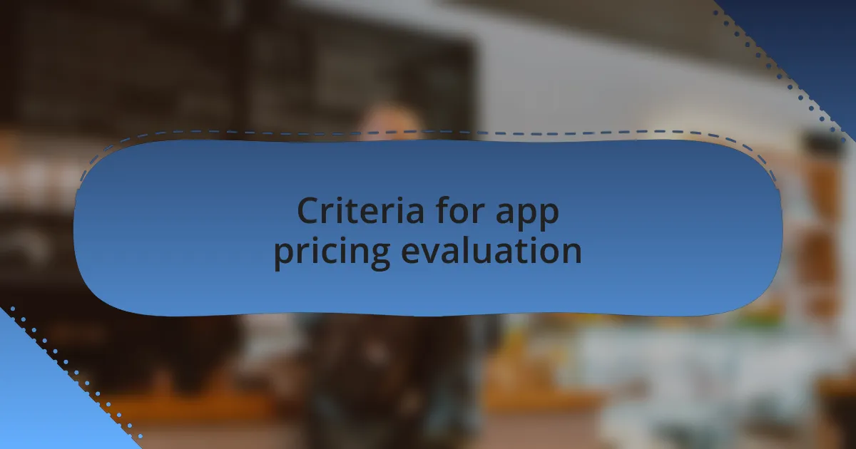 Criteria for app pricing evaluation