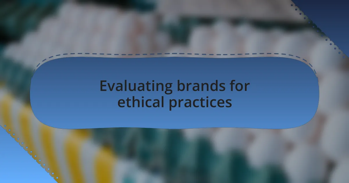 Evaluating brands for ethical practices