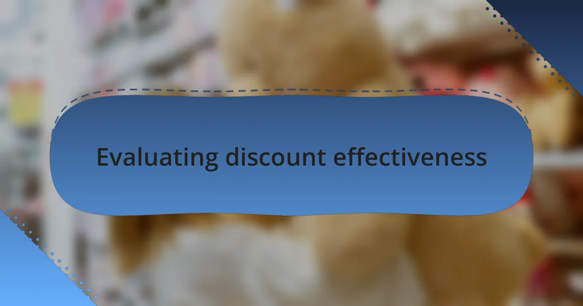 Evaluating discount effectiveness