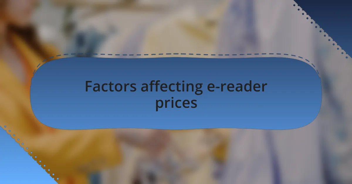 Factors affecting e-reader prices