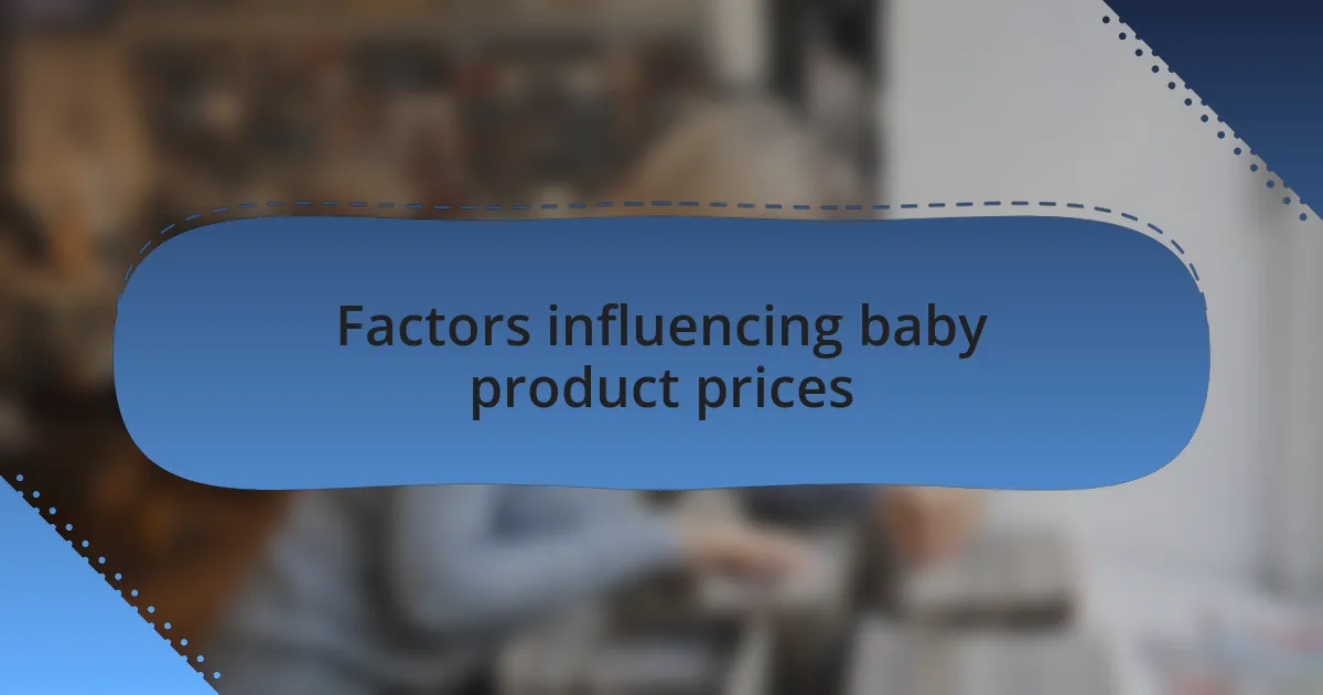 Factors influencing baby product prices