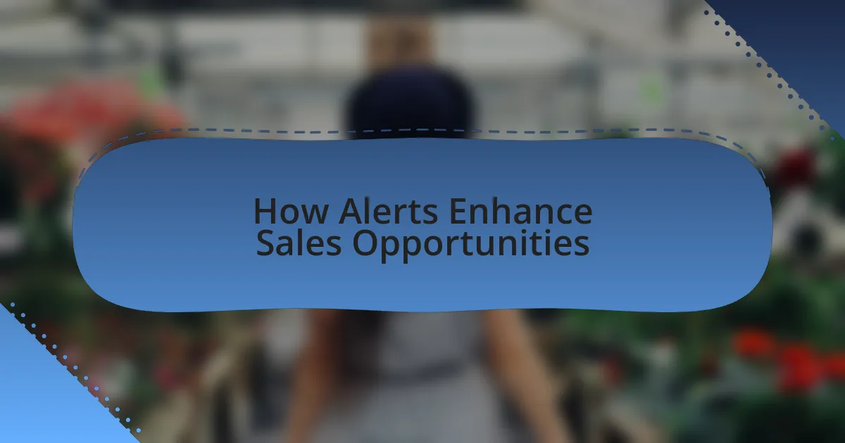 How Alerts Enhance Sales Opportunities