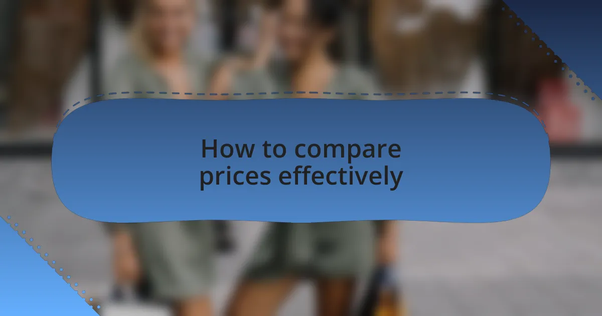 How to compare prices effectively