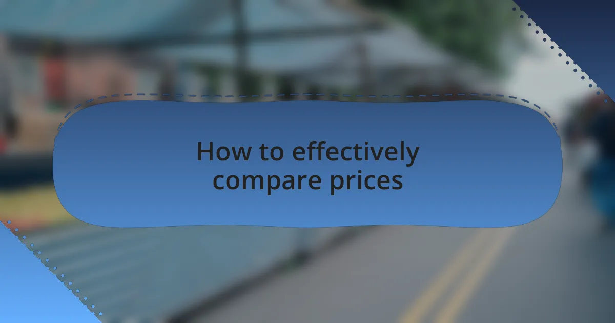 How to effectively compare prices