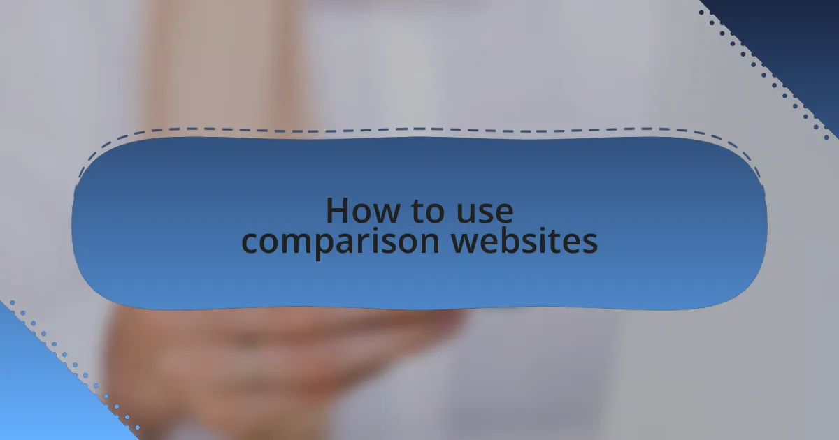 How to use comparison websites