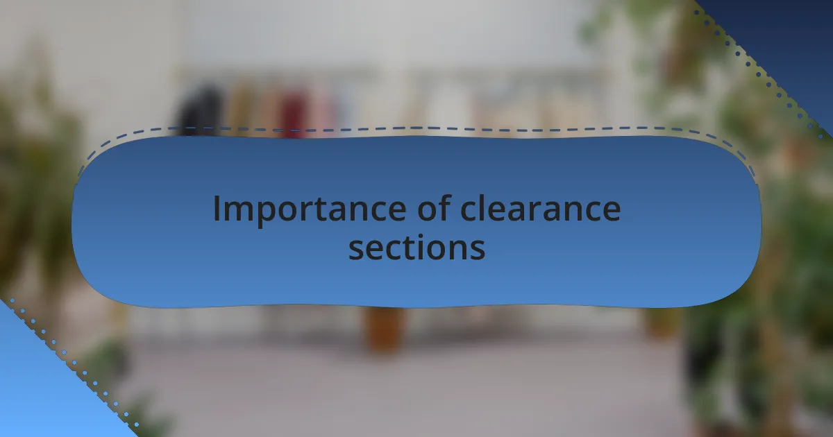 Importance of clearance sections