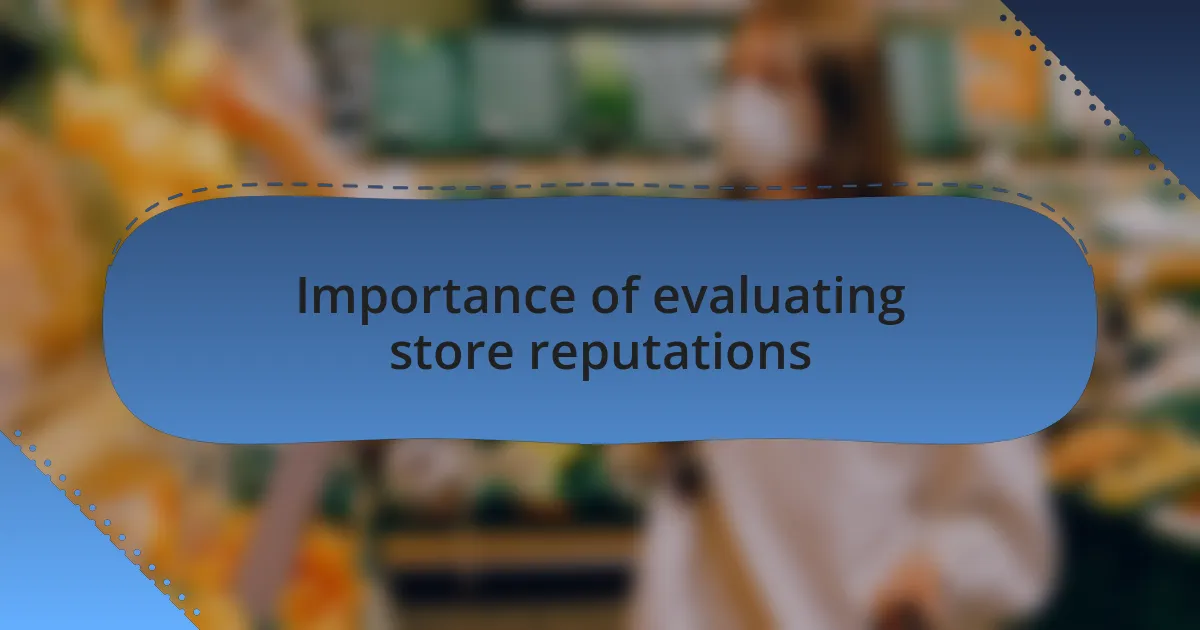 Importance of evaluating store reputations