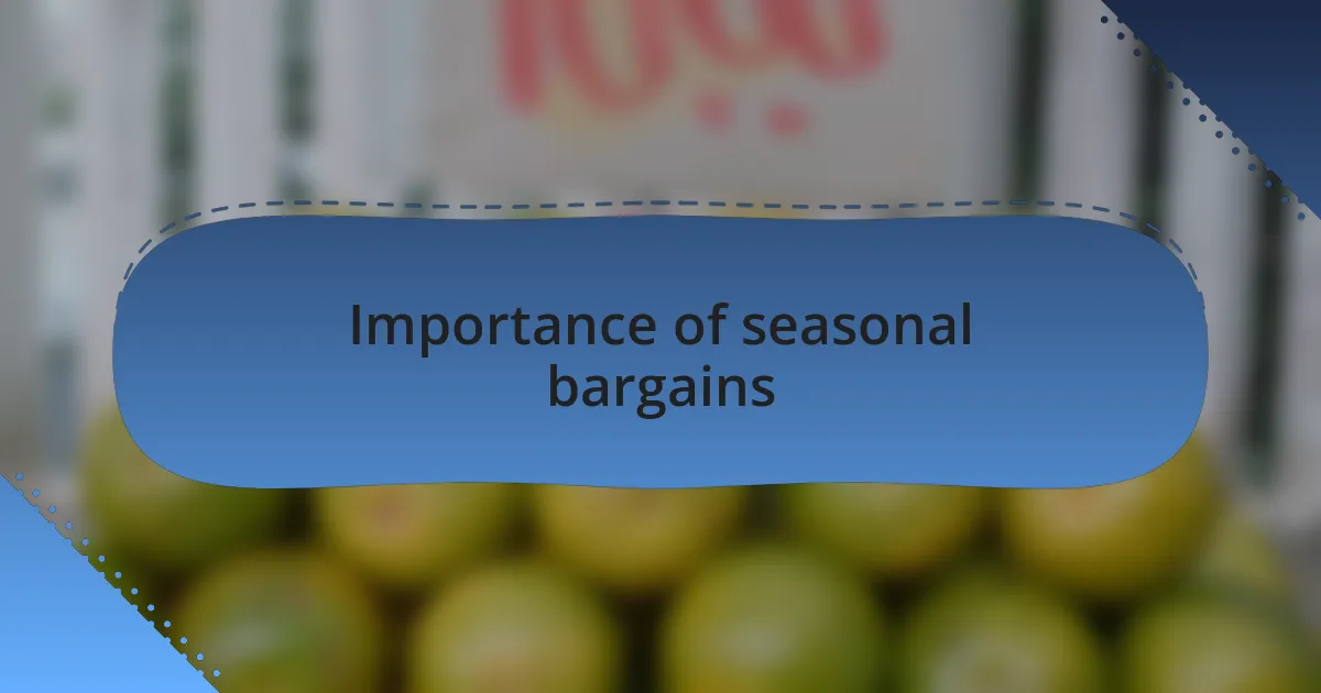 Importance of seasonal bargains