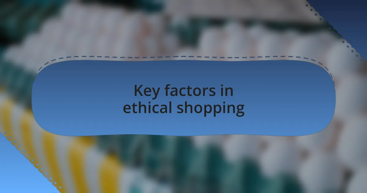 Key factors in ethical shopping