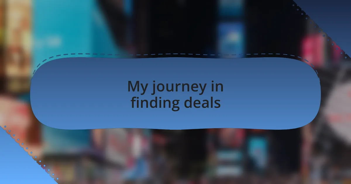 My journey in finding deals