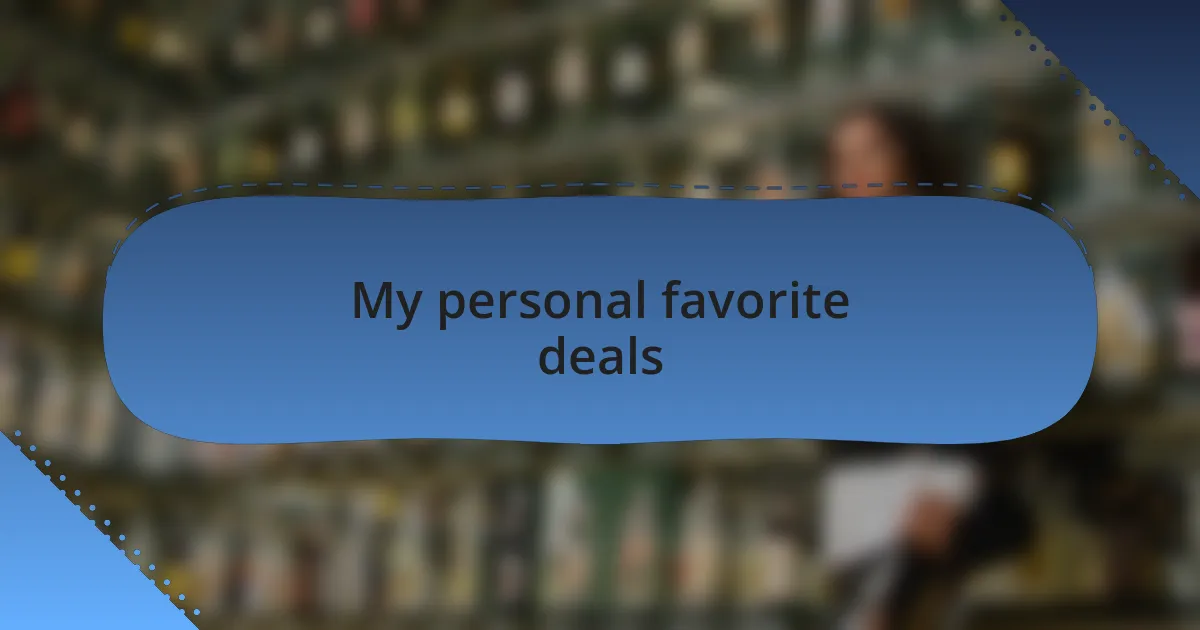 My personal favorite deals