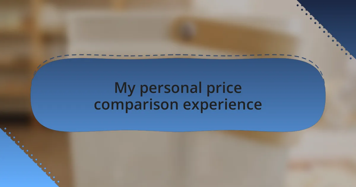 My personal price comparison experience