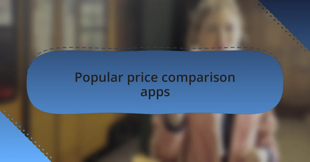 Popular price comparison apps