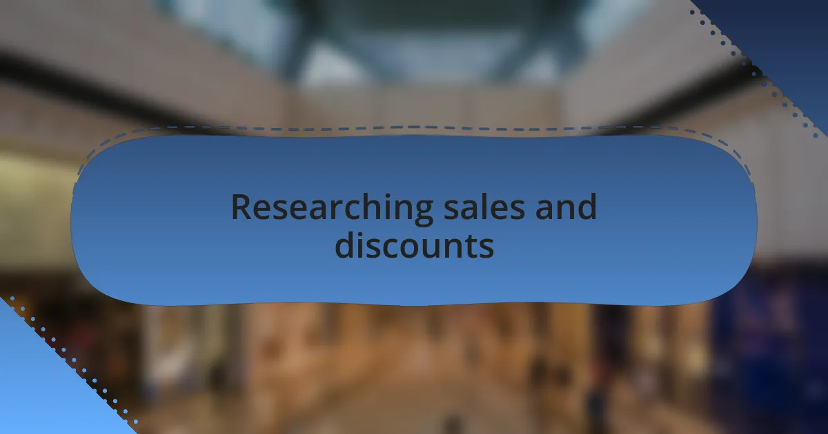 Researching sales and discounts