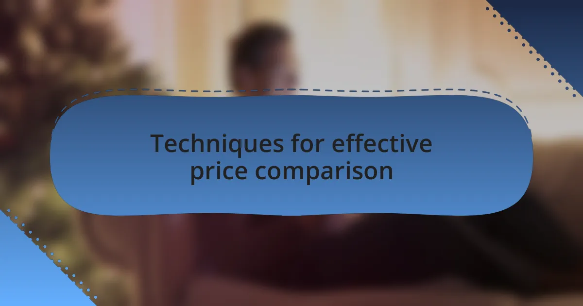 Techniques for effective price comparison