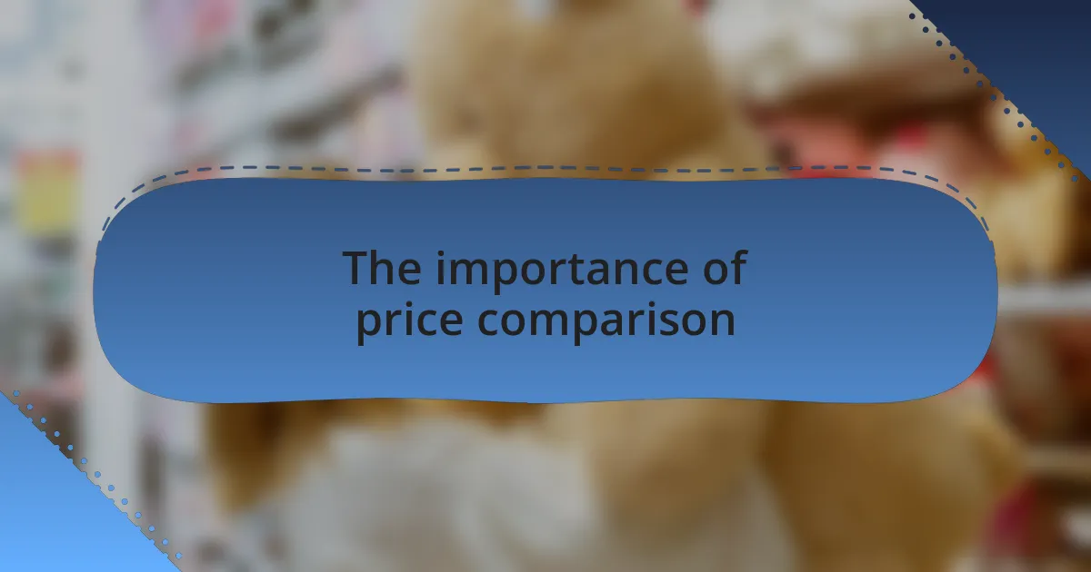 The importance of price comparison