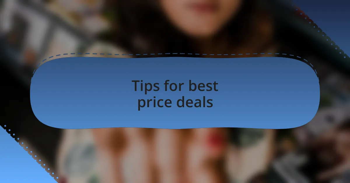 Tips for best price deals