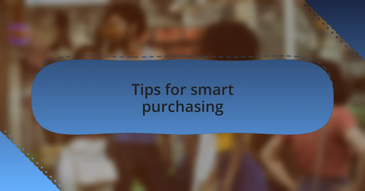 Tips for smart purchasing