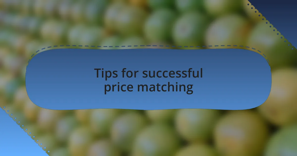 Tips for successful price matching