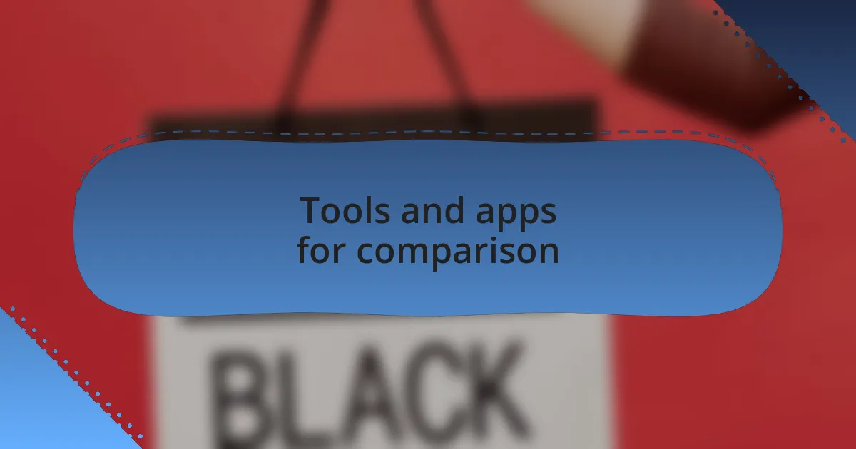 Tools and apps for comparison