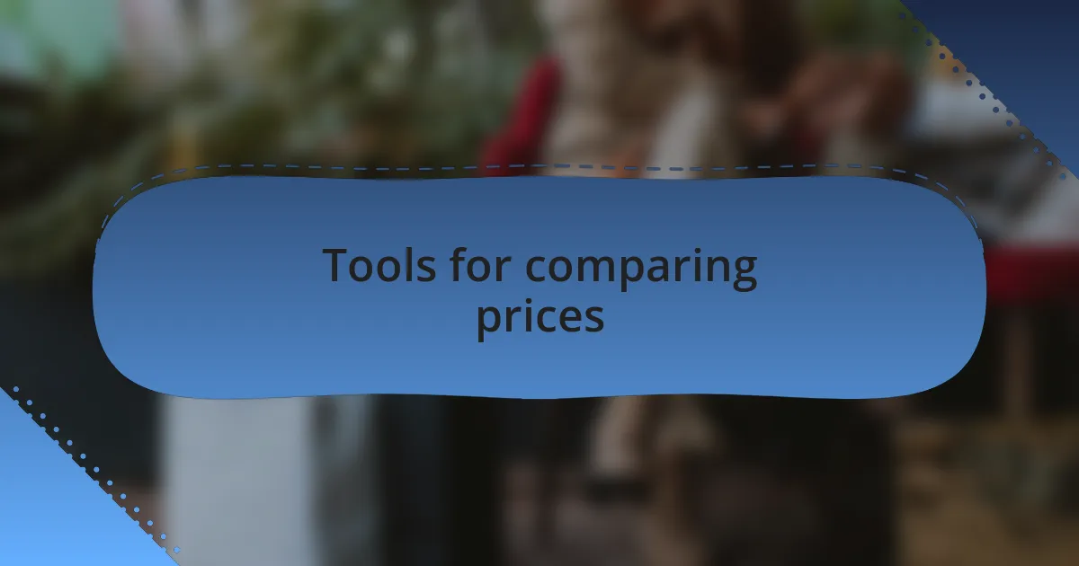 Tools for comparing prices