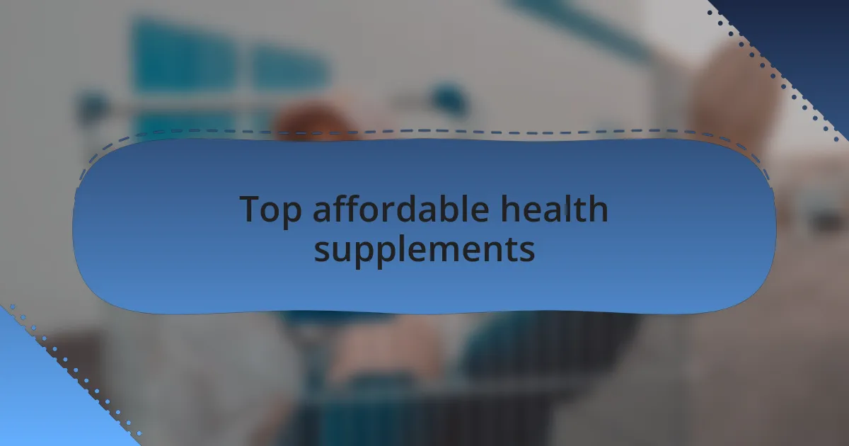 Top affordable health supplements