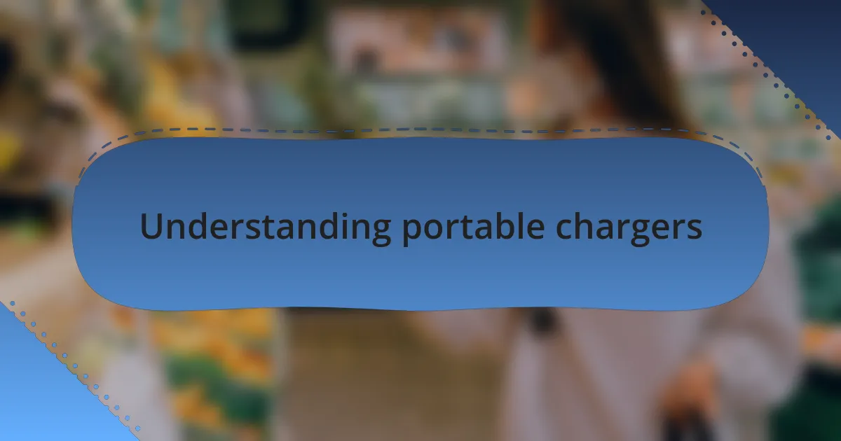 Understanding portable chargers