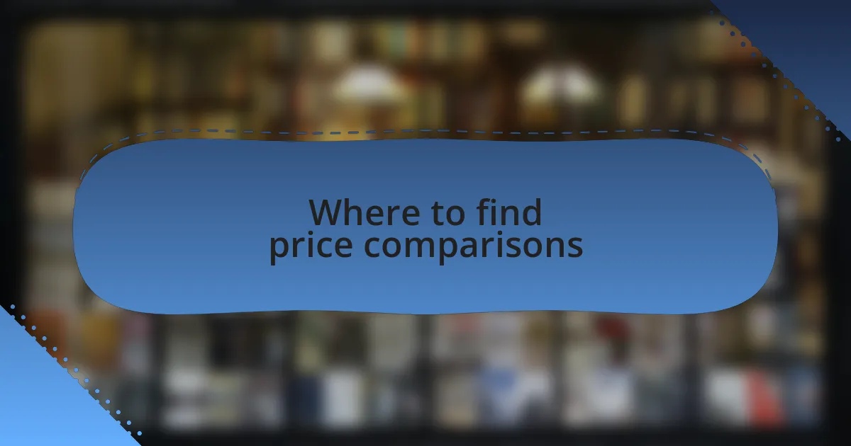 Where to find price comparisons